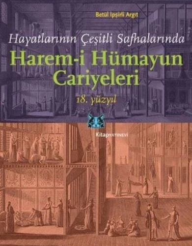 Hayatlarının Çeşitli Safhalarında Harem-i Hümayun Cariyeleri (18. Yüzyıl)