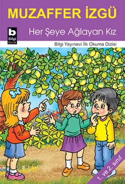 Her Şeye Ağlayan Kız / İlk Okuma Dizisi - 1