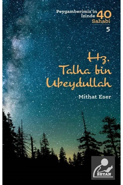 HZ.TALHA BİN UBEYDULLAH MİTHAT ESER BEYAN YAYIN