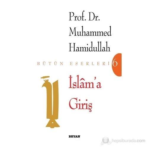 İSLAMA GİRİŞ. MUHAMMED HAMİDULLAH- BEYAN