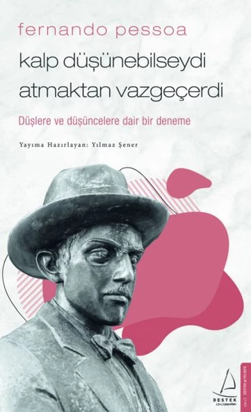 Fernando Pessoa - Kalp Düşünebilseydi Atmaktan Vazgeçerdi - 1