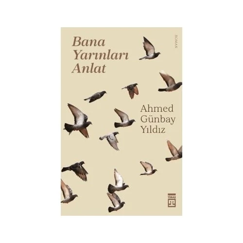BANA YARINLARI ANLAT  AHMEY GÜNBAY YILDIZ  TİMAŞ