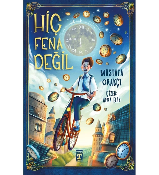 HİÇ FENA DEĞİL  MUSTAFA ORAKÇI  TİMAŞ