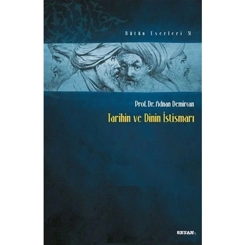 TARİHİN VE DİNİN  İSTİRMARI ADNAN DEMİRCAN  BEYAN