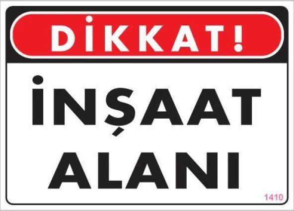 Dikkat İnşaat Alanı Uyarı Levhası 25x35 KOD:1410 - 1