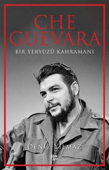 Che Guevara - Bir Yeryüzü Kahramanı