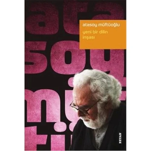YENİ BİR DİLİN İNŞASI. ATASOY MÜFTÜOĞLU