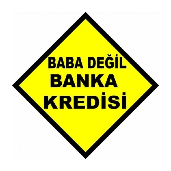 Ce-Ka Baba Parası Değil Banka Kredisi Araç Sticker