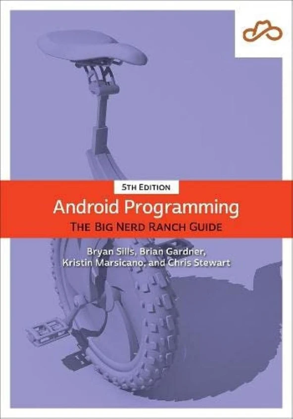 Android Programming: The Big Nerd Ranch Guide (Big Nerd Ranch Guides) 5th Edition Sills Gardner