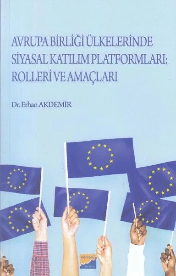 Avrupa Birliği Ülkelerinde Siyasal Katılım Platformları: Rolleri ve Amaçları