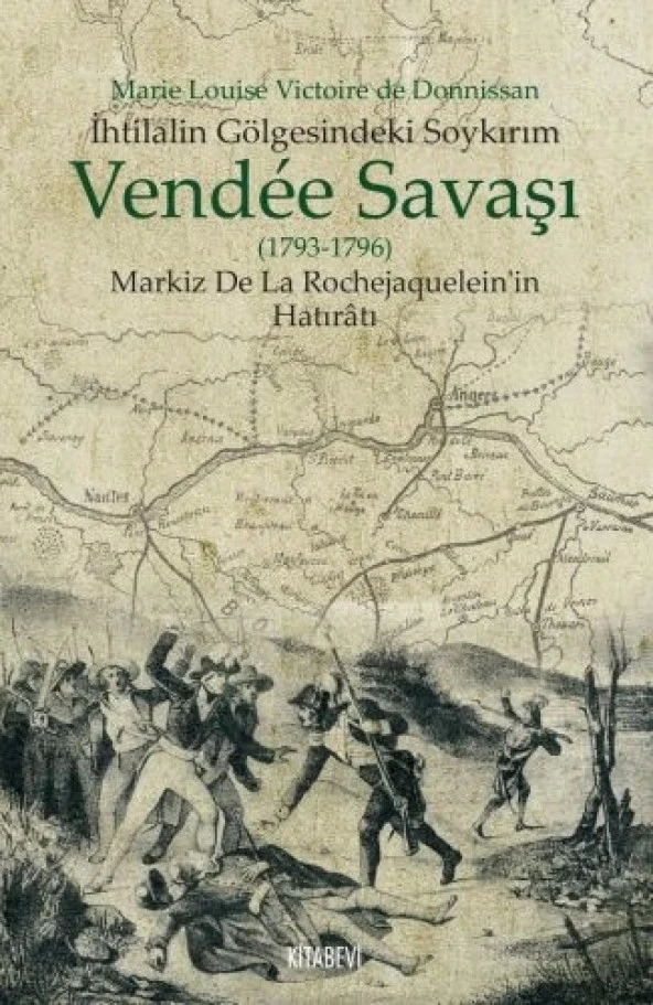 İhtilalin Gölgesindeki Soykırım Vendee Savaşı 1793-1796