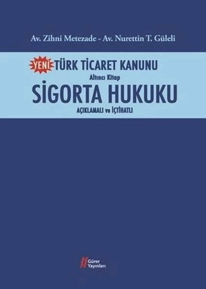 Türk Ticaret Kanunu Altıncı Kitap-Sigorta Hukuku