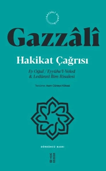 Hakikat Çağrısı - Ey Oğul / Eyyühe’l-Veled ve Ledünni İlim Risalesi