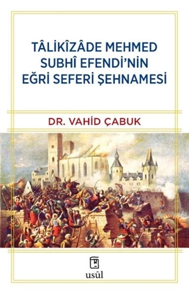 Tâlikîzâde Mehmed Subhi Efendi’nin Eğri Seferi Şehnamesi