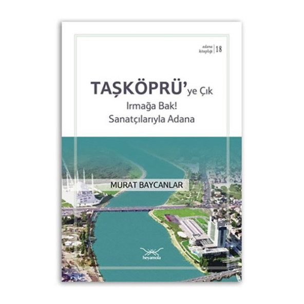 Taşköprüye Çık Irmağa Bak Sanatçılarıyla Adana - 1