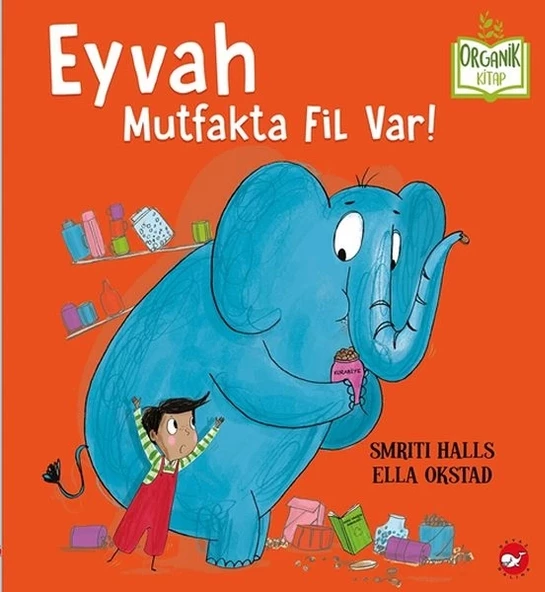 Eyvah Mutfakta Fil Var! - Organik Kitaplar