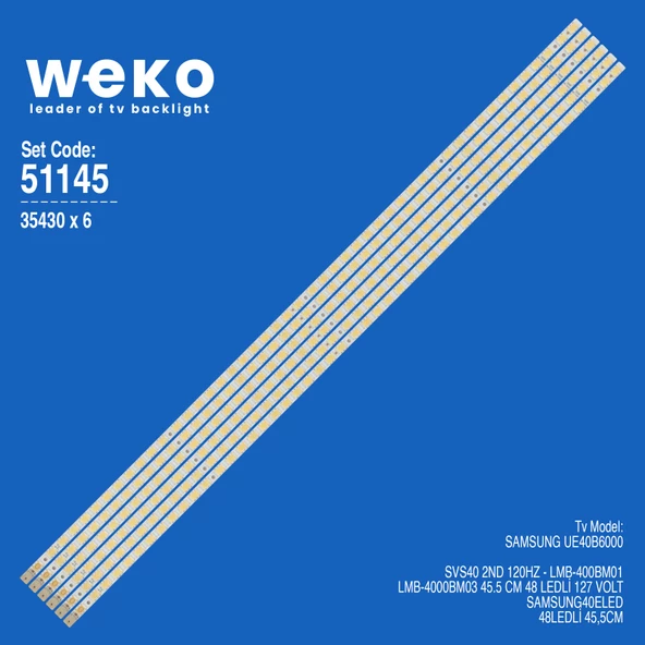 WKSET-6145 35430X6 SVS40 2ND 120HZ - LMB-400BM01 - LMB-4000BM03  6 ADET LED BAR (48LED)