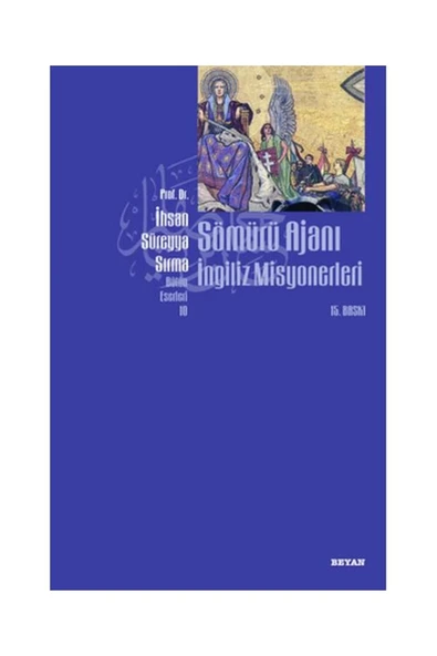 SÖMÜRÜ AJANI İNGİLİZ MİSYONERLERİ  İHSAN SÜREYYA SIRMA  BEYAN YAYIN