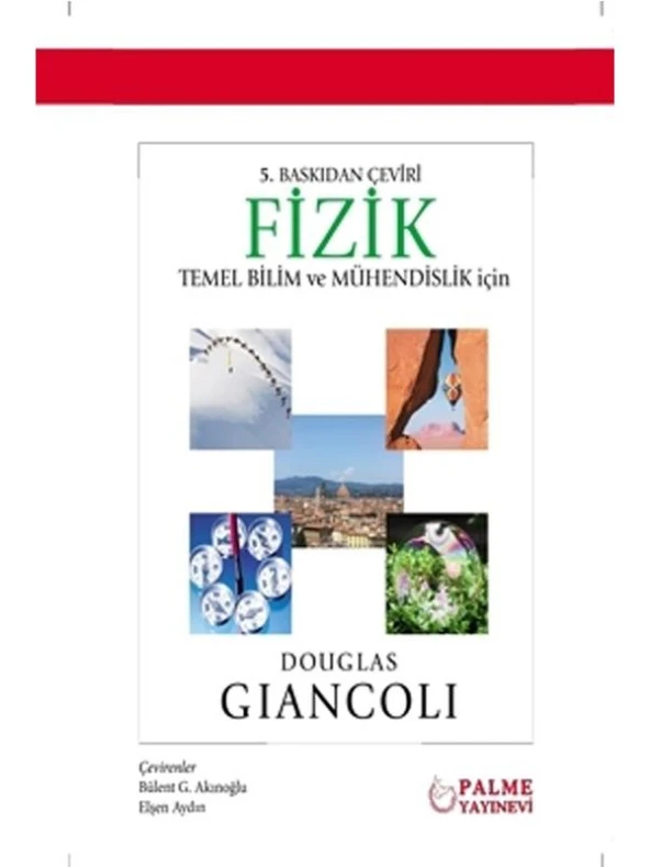 FİZİK TEMEL BİLİM VE MÜHENDİSLİK İÇİN (DOUGLAS GIANCOLI) (PALME)