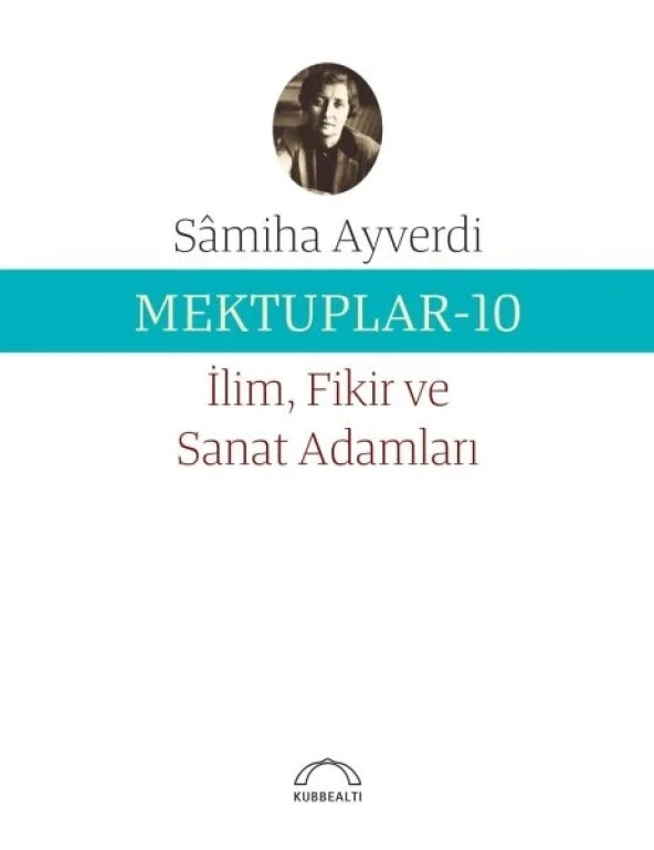 Mektuplar 10 - İlim Fikir ve Sanat Adamları