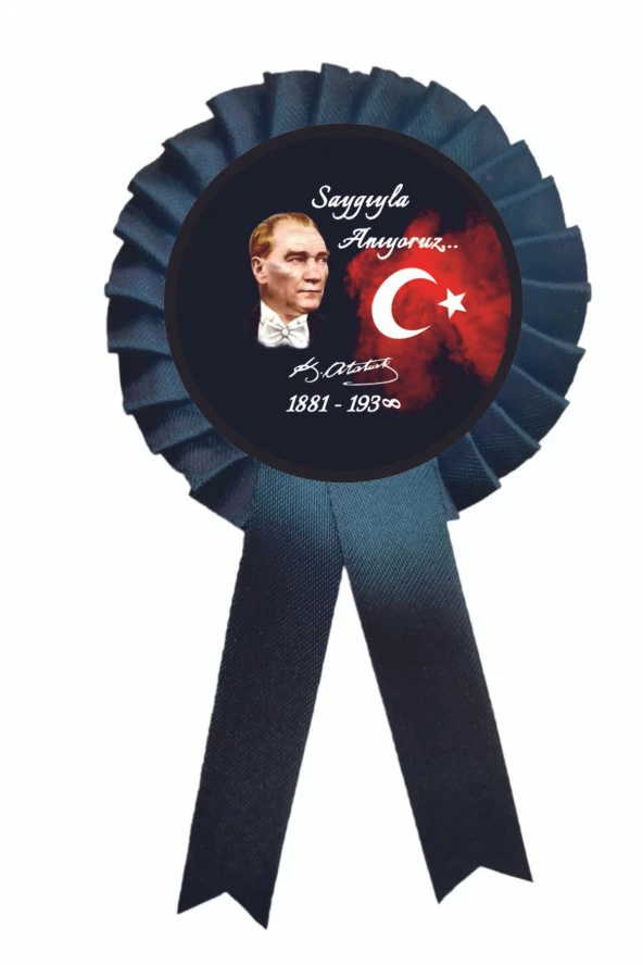 10 KASIM ATATÜRK SAYGIYLA ANIYORUZ SATEN KOKART ROZET 10 ADET