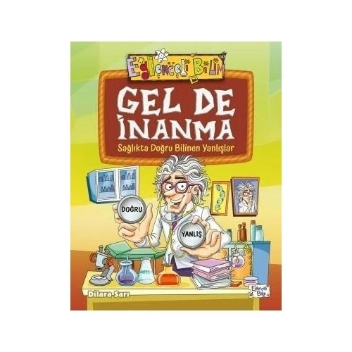 GELDE İNANMA DİLARA SARI  EĞLENCELİ BİLGİ