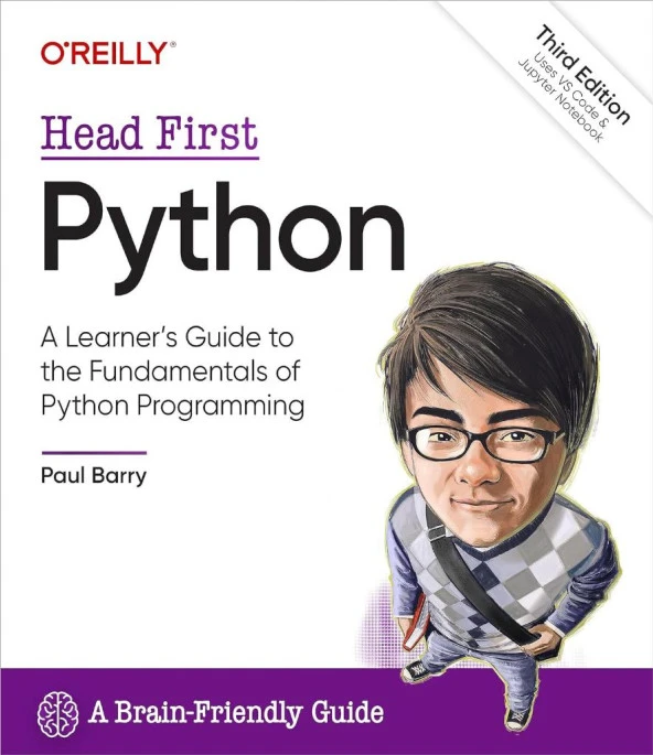 Head First Python: A Learner's Guide to the Fundamentals of Python Programming, A Brain-Friendly Guide 3rd Edition Paul Barry