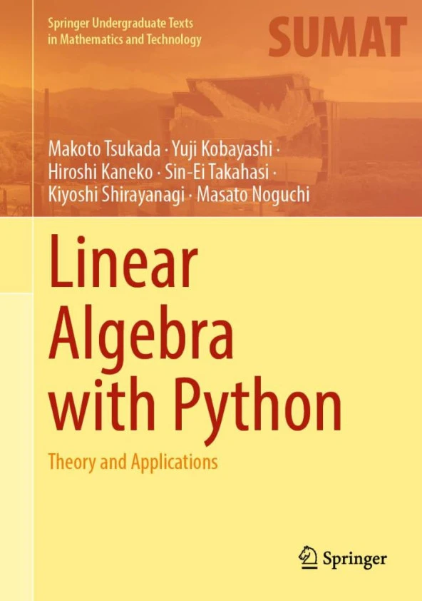 Linear Algebra with Python: Theory and Applications (Springer Undergraduate Texts in Mathematics and Technology) Tsukada Kobayashi