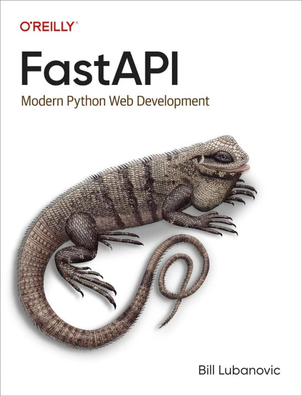 FastAPI: Modern Python Web Development Bill Lubanovic