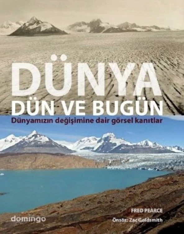 Dünya Dün ve Bugün  Dünyamızın Değişimine Dair Görsel Kanıtlar