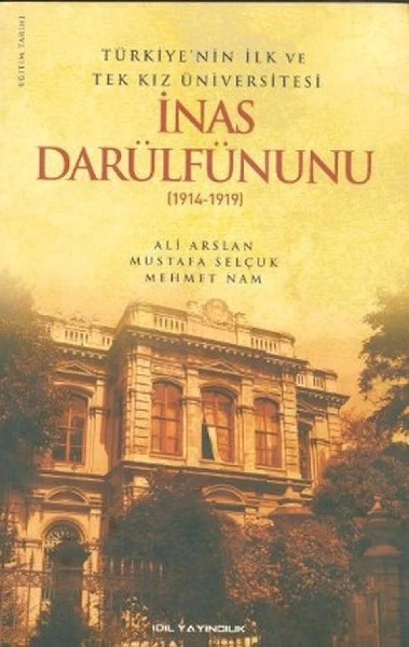 Türkiye'nin İlk ve Tek Kız Üniversitesi İnas Darülfünunu (1914-1919)