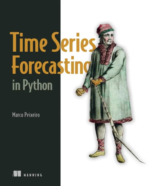 Time Series Forecasting in Python Marco Peixeiro