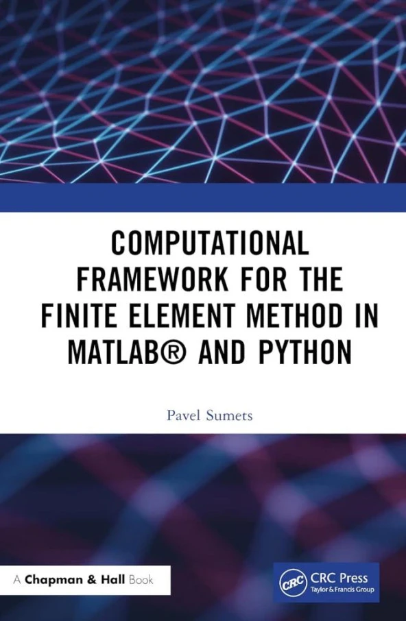 Computational Framework for the Finite Element Method in MATLAB® and Python Pavel Sumets