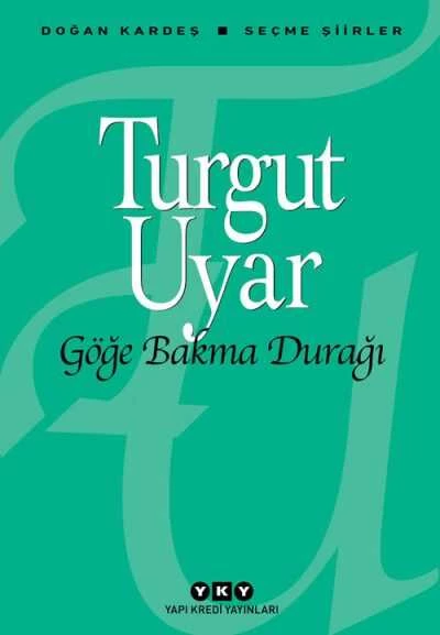 Göğe Bakma Durağı Turgut Uyar Yapı Kredi Yayınları