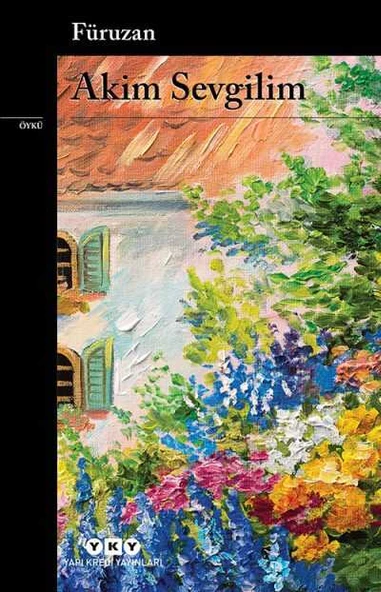 Akim Sevgilim Füruzan Yapı Kredi Yayınları