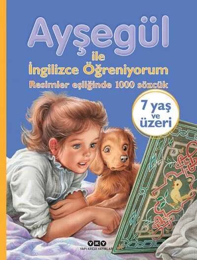 Ayşegül ile İngilizce Öğreniyorum Resimler Eşliğinde 1000 Sözcük Yapı Kredi Yayınları