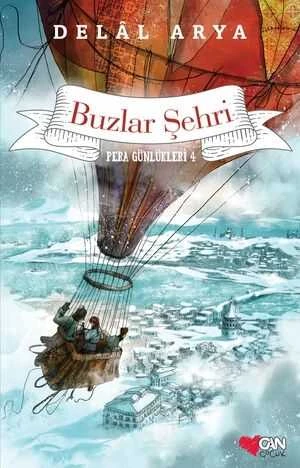 Pera Günlükleri 4 Buzlar Şehri Delal Arya Can Çocuk Yayınları
