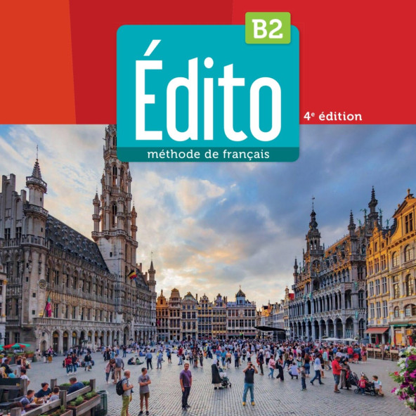Edito B2 4E Edition 2022 Methode De Francais Livre De L'eleve + Cahier D'exercices + Downloadable - 2