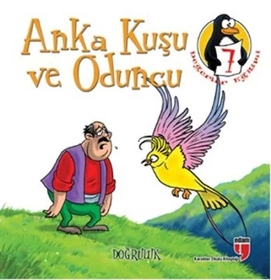 Anka Kuşu ve Oduncu - Doğruluk  Değerler Eğitimi Öyküleri -7