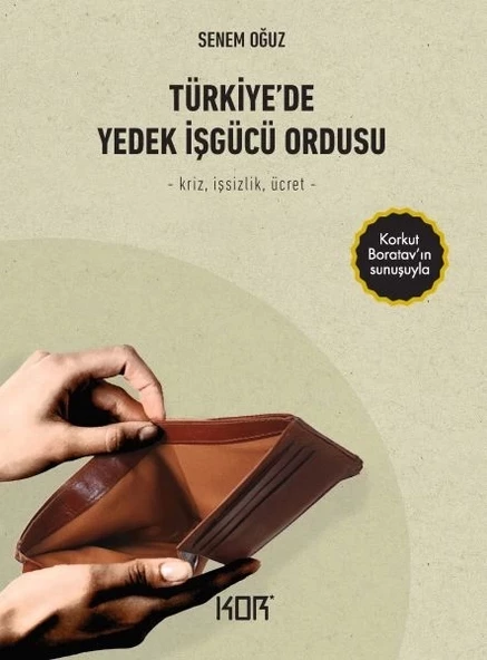 Türkiye’de Yedek İşgücü Ordusu - Kriz, İşsizlik, Ücret