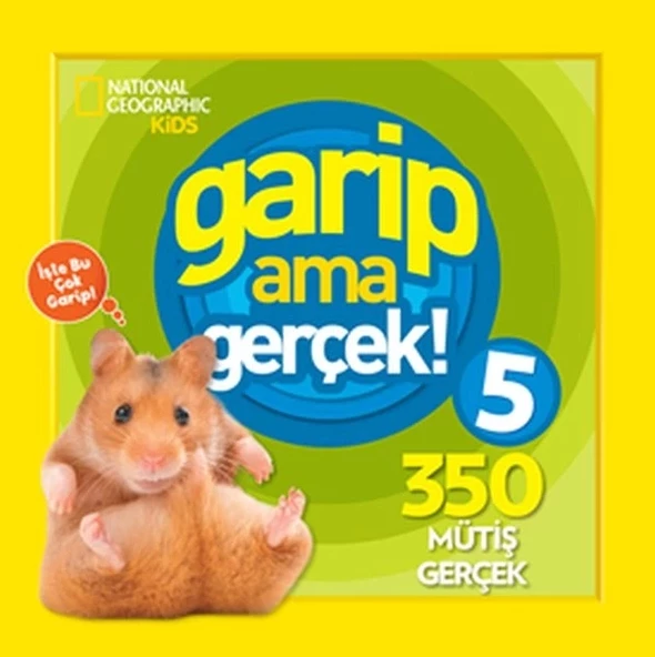 National Geographic Kids - Garip ama Gerçek! 5 - 350 Müthiş Gerçek
