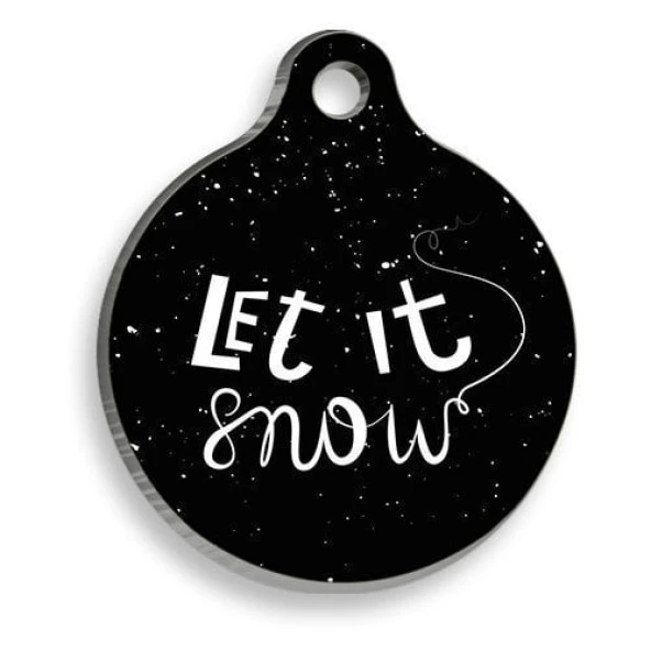 Christmas Serisi Let It Snow Yuvarlak Kedi ve Köpek Künyesi Medium: 3 cm. - 1