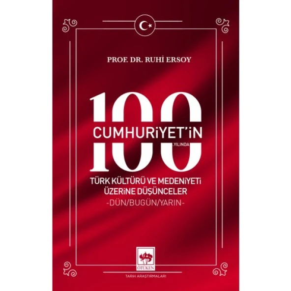 Cumhuriyetin 100. Yılında Türk Kültürü Ve Medeniyeti Üzerine Düşünceler