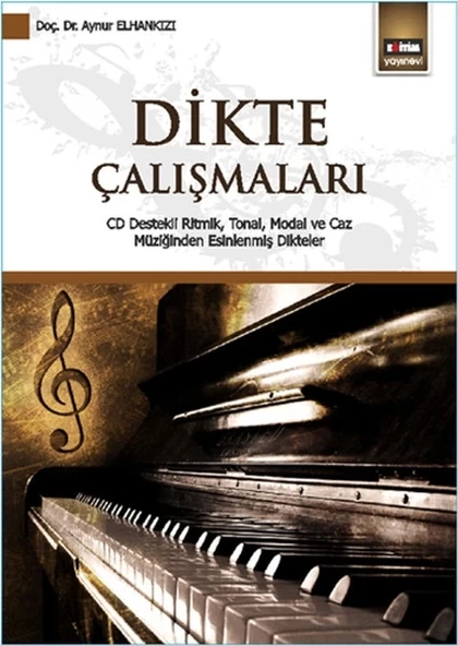 Dikte Çalışmaları  CD Destekli Ritmik, Tonal, Modal ve Caz Müziğinden Esinlenmiş Dikteler