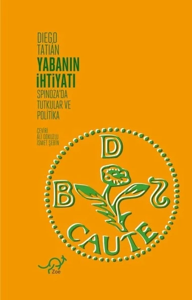 Yabanın İhtiyatı - Spinoza'da Tutkular ve Politika