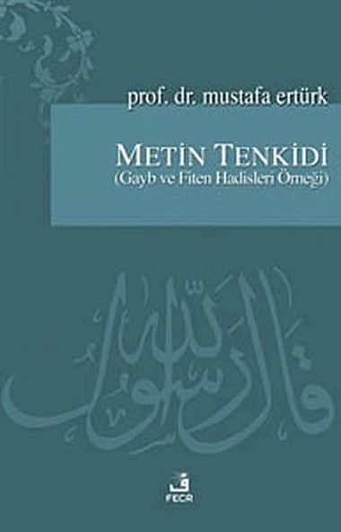 Metin Tenkidi (Gayb ve Fiten Hadisleri Örneği) - 1