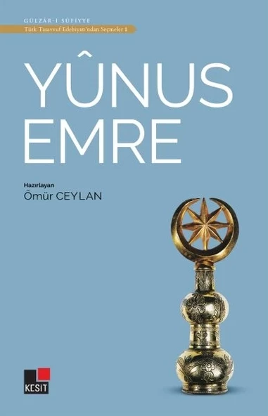 Yunus Emre - Türk Tasavvuf Edebiyatı'ndan Seçmeler 1