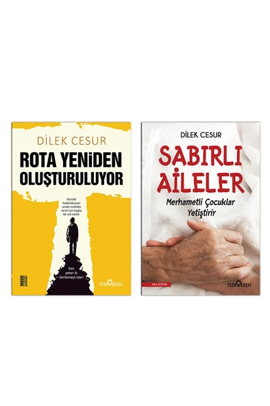 Rota Yeniden Oluşturuluyor-Sabırlı Aileler Merhametli Çocuklar Yetiştirir/Dilek Cesur/Yediveren