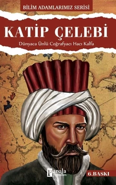 Katip Çelebi Dünyaca Ünlü Coğrafyacı Hacı Kalfa