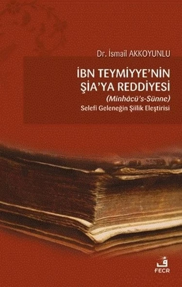 İbn Teymiyye'nin Şia'ya Reddiyesi (Minhacü’s-Sünne) - 1